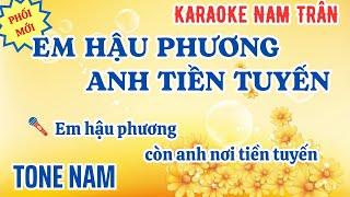 Karaoke Em Hậu Phương Anh Tiền Tuyến Tone Nam | Nam Trân