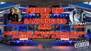 PERREO RKT VS SANDUNGUEO MIX OFF.SAMURAI MUSIC DJSAMURAI FT DJKLONMX majestic discomovil