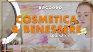 Cosmetica & Benessere Magazine - 29/6/2024