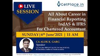 ALL ABOUT CAREER IN FINANCIAL REPORTING || IndAs || IFRS || CA ALOK GARG || CA CHANDNI GUPTA