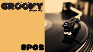 Groovy Show MX - Episodio 03 Disco Funk & Nu Disco Dj Mix