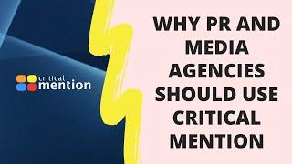 Why PR and Media Agencies should use Critical Mention