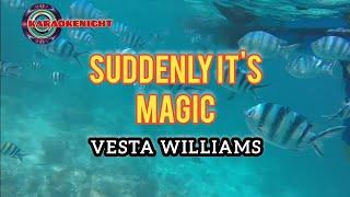 SUDDENLY ITS MAGIC BY VESTA WILLIAMS KARAOKE ( VIDEOKE )