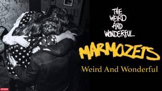 Marmozets - Weird and Wonderful (Audio)