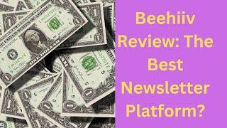 Beehiiv Review: The Best Newsletter Platform?