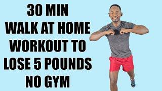 30-Minute Walk at Home Workout for Losing 5 Pounds No Gym