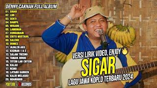 DENNY CAKNAN - SIGAR, LDR | FULL ALBUM TERBARU 2024 | LAGU JAWA KOPLO TERBARU 2024