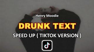 DRUNK TEXT - TIKTOK VERSION - HENRY MOODIE - SPEED UP & REVERB VIRAL TITOK