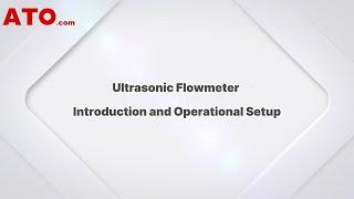 Ultrasonic Flow Meter Introduction, Wiring, Parameter Settings & Installation