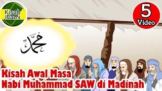 Nabi Muhammad SAW - Awal Masa di Madinah - Kisah Islami Channel