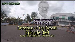 Gravetour of the Famous E360 | Mario Dumaual | Loyola Memorial Park -Marikina