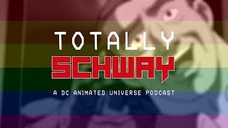 Totally Schway: Episode 26 - Pride Special