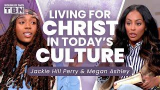 Jackie Hill Perry & Megan Ashley: How to Be a Christian in Today's Culture | Women of Faith on TBN