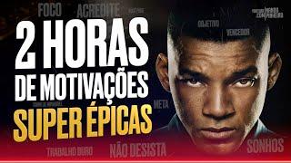 2 HORAS DE MOTIVAÇÕES ÉPICAS (Os MELHORES Vídeos Motivacionais) HD