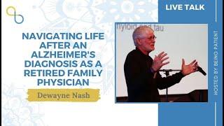 Navigating Life After an Alzheimer's Diagnosis as a Retired Physician | LiveTalk | Being Patient