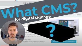 What CMS do I need for digital signage?