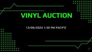 VINYL AUCTION 12/08 1:30 PM Pacific