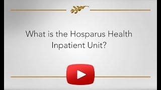 What is the Hosparus Health Inpatient Center?