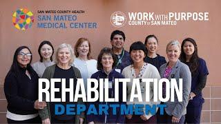 Work With Purpose: San Mateo Medical Center's Rehabilitation Department