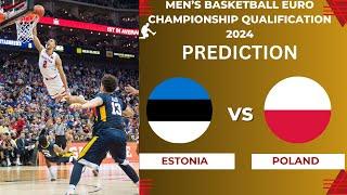 Estonia vs Poland Euro Basketball Championship Qualifiers 2024 Prediction Preview