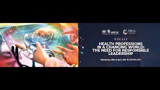 Health professions in a changing world: The need for responsible leadership