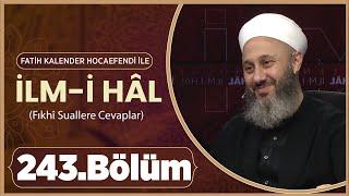 Fatih KALENDER Hocaefendi İle İlm-i Hâl 243. Bölüm - 11 Mart 2025 Lâlegül TV