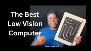 Choosing The Best Computer for Low Vision; Accessibility Does Matter