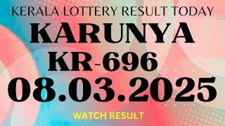 KERALA LOTTERY KARUNYA KR 696 LIVE RESULT TODAY 8.3.2025 | KERALA LOTTERY LIVE RESULT TODAY.