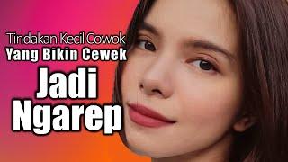 Tindakan Kecil Cowok Yang Bikin Cewek Jadi Ngarep Sama Kamu