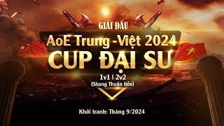 Trực Tiếp | Giải AOE Trung Việt 2024 - Cúp Đại Sư | 2v2 Shang | BLV: RBS | 09/09/2024