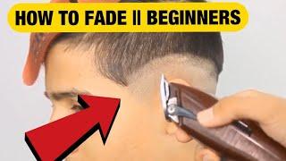 HOW TO FADE FOR BEGINNERS | Barber Tutorial HD