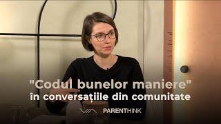 Parenthink 13 l Codul bunelor maniere în conversațiile din comunitate l Dr.  Ana Purel