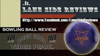 DV8 Damn Good Verge Pearl Bowling Ball Review By Lane Side Reviews