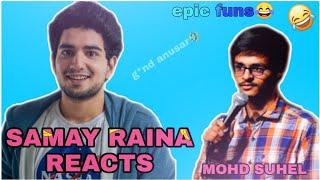 SAMAY RAINA REACTING TO MOHD SUHEL| MOST FUNNY CLIP EVER