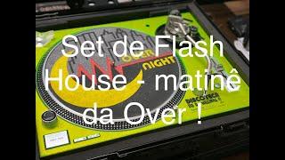 Set de Flash House - Tempo das matinês da Over Night - Música - início dos anos 90 - by @DJWillinha​