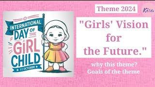 International Day of the Girl Child || Theme 2024 -  Girls Vision for the Future
