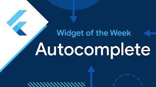 Autocomplete (Widget of the Week)