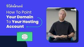 How to Point a Domain to Your SiteGround Website