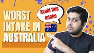 Worst intake for international students in Australia (Avoid this intake)