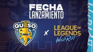 TEAM QUESO x WILD RIFT - FECHA OFICIAL DE LANZAMIENTO | Navalha - League of Legends: Wild Rift