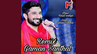 Gaman Santhal Remix