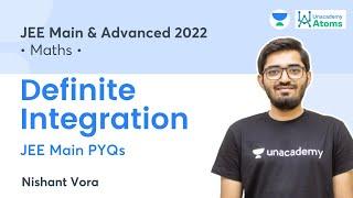 Definite Integration | JEE Main PYQs | Unacademy Atoms | JEE Maths | Nishant Vora