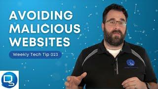 Tech Tip 023 | Avoiding Malicious Websites