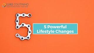 5 Powerful Lifestyle Changes for your Health, Weight & Growth