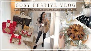 COSY FESTIVE VLOG | M&S Grocery Haul, Wreath Sausage roll & Cosy Evening!