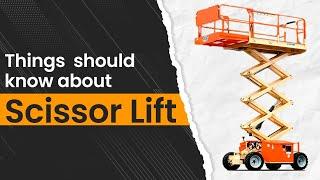 Things you should know about #scissorlift | Aerial Work Platform