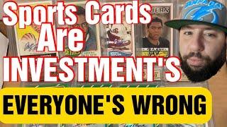 Sports Cards Are Investments - Everyone Is Wrong!!