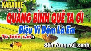 KARAOKE QUẢNG BÌNH QUÊ TA ƠI, Điệu Ví Dặm Là Em - Nhạc Karaoke beat chuẩn dễ hát nhất