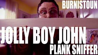 Burnistoun - Jolly Boy John - Plank Sniffer