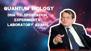 Quantum biology DNA Teleportation Experiments in adaris laboratory